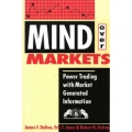 James F. Dalton, Eric T. Jones, Robert Bevan Dalton - Mind over Markets: Power Trading With Market 
